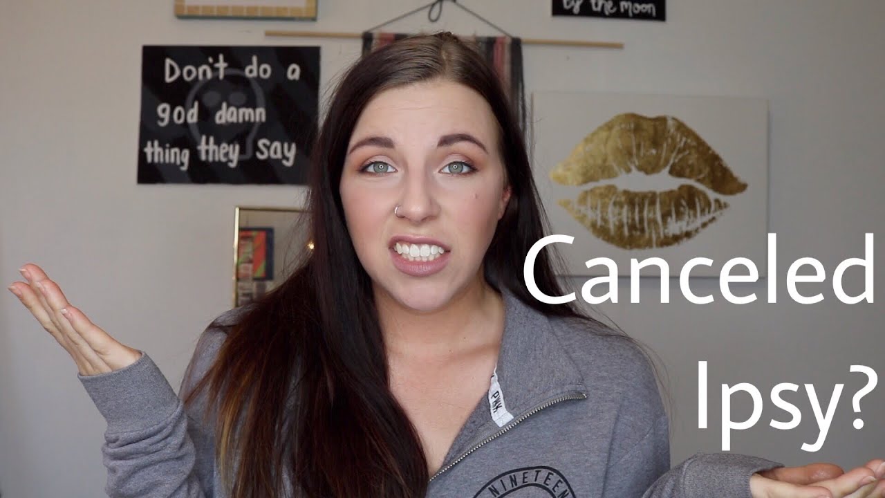 Why I Decided to Cancel my Ipsy Subscription... | Makeup Subscriptions