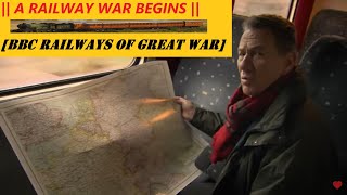 BBC Railways of the Great War || A Railway War Begins || EPISODE -1