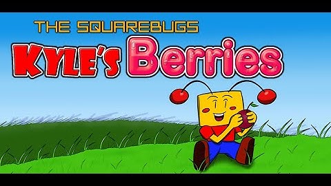 The SquareBugs: Kyle’s Berries Trailer