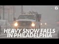Roads turn dangerous as heavy snow falls across Philadelphia