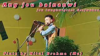 Ang Jou Bainanwi Jou Lwnghwigrani Fisajwkhou Flute By Nitul Brahma