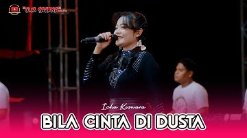 BILA CINTA DI DUSTA - ICHA KISWARA - OM SAVANA SAKJOSE - AN PROMOSINDO