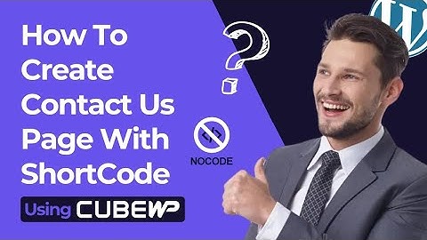 How To Create Contact Us Page With ShortCode using CubeWP