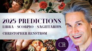 Astrology Predictions For 2025 Libra, Scorpio, Sagittarius With Christopher Renstrom
