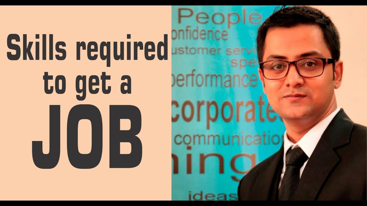 Skills required to get a JOB (Employability Skills) - Zeeshaan Mehdi