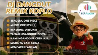 Bendera One Piece - Dangdut DJ Remix Koplo Bass Viral Terbaru