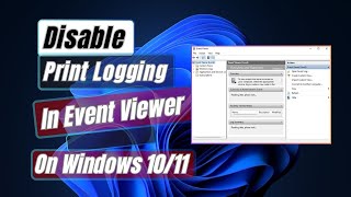 How to Disable Print Logging in Event Viewer on Windows 11