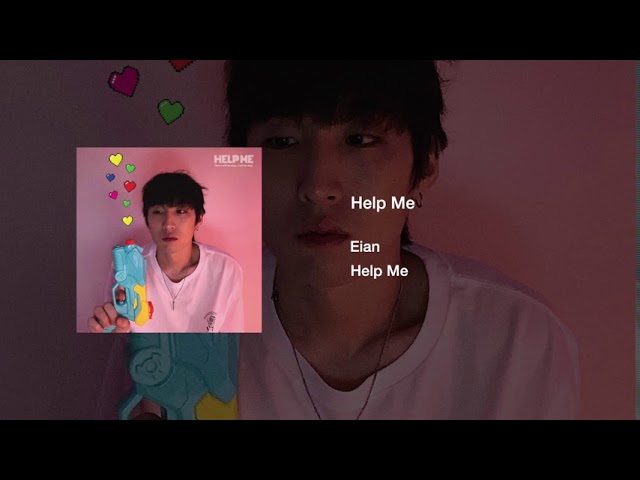 在 YouTube 上观看 Eian(이안) - Help Me 在 YouTube 上观看 Eian(이안) - Help Me