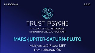 Mars-Jupiter-Saturn-Pluto | Jessica DiRuzza & Travis DiRuzza | Trust Psyche