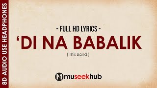 This Band - Di Na Babalik [ 8D Audio ] 🎧