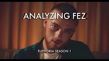 ANALYZING FEZ: EUPHORIA SEASON 1