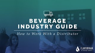 How to Work With a Distributor - Flavorman