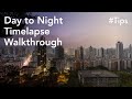 Timelapse Walkthrough and the Easiest Perfect Day to Night Method