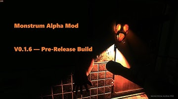 Monstrum Alpha Mod — V0.1.6 — Pre-Release Build