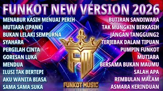 Download lagu FUNKOT NEW VERSION 2026 - Menabur Kasih Menuai Perih, Mutiara, Syahara | Full Album Viral TikTok