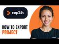 How To EXPORT PROJECT From Replit 2026