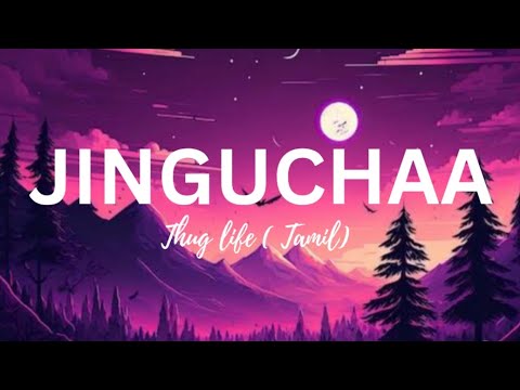 JINGUCHAA (Tamil lyrics in english) || Thug life || AR Rahman|| Tamil lyrics #kamalhaasan #jinguchaa