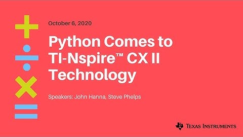 Webinar: Python Comes to TI Nspire CX II Technology
