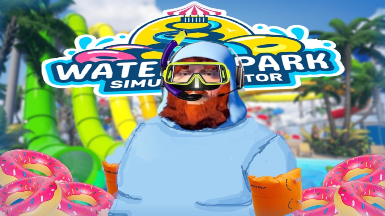 GETTING WET N' WILD IN WATERPARK SIMULATOR | Waterpark Simulator