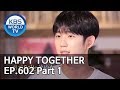 Happy Together I 해피투게더 EP.602 Part.1 [ENG/2019.08.29]