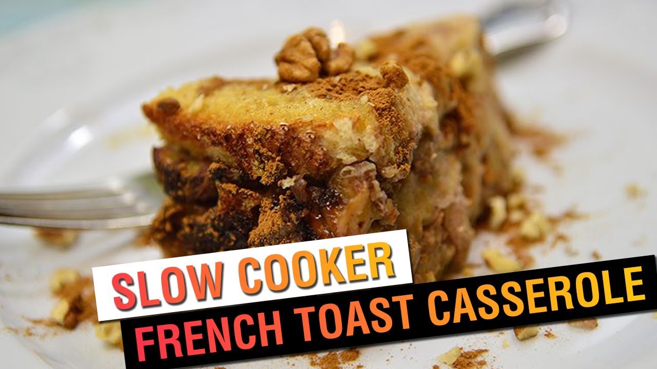Slow Cooker French Toast Casserole YouTube