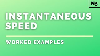 National 5 Physics | Dynamics | Instantaneous Speed | WORKED EXAMPLES