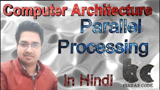 12. Parallel Processing (in Hindi) - Computer Architecture