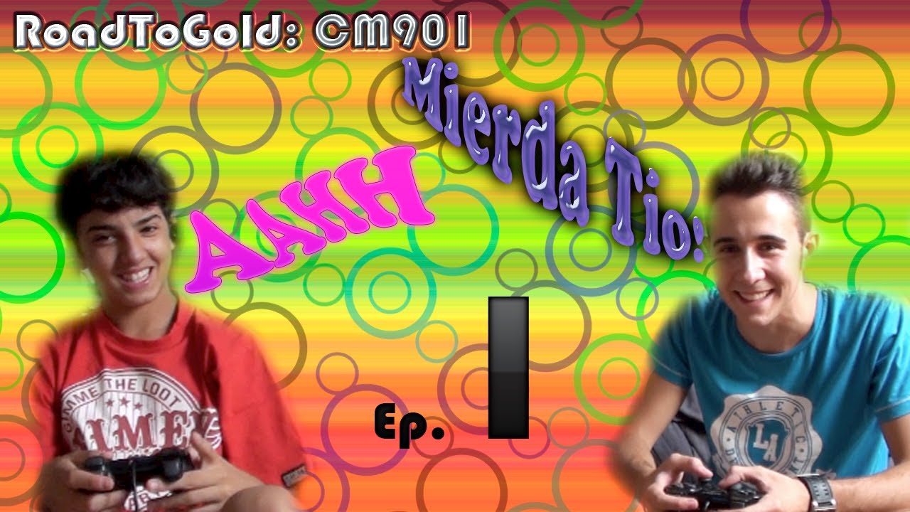 [Ep.1] Road To Gold: CM901 