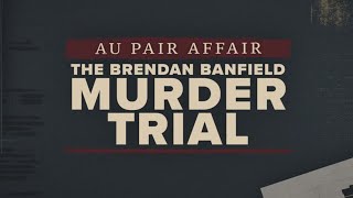 Body language expert analyzes Brendan Banfield testimony in his wife's murder trial | Au Pair