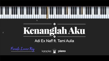 Kenanglah Aku (FEMALE LOWER KEY) Adi Naff ft. Tami Aulia (KARAOKE PIANO)