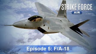 Strike Force - Air | Episode 5: F/A-18