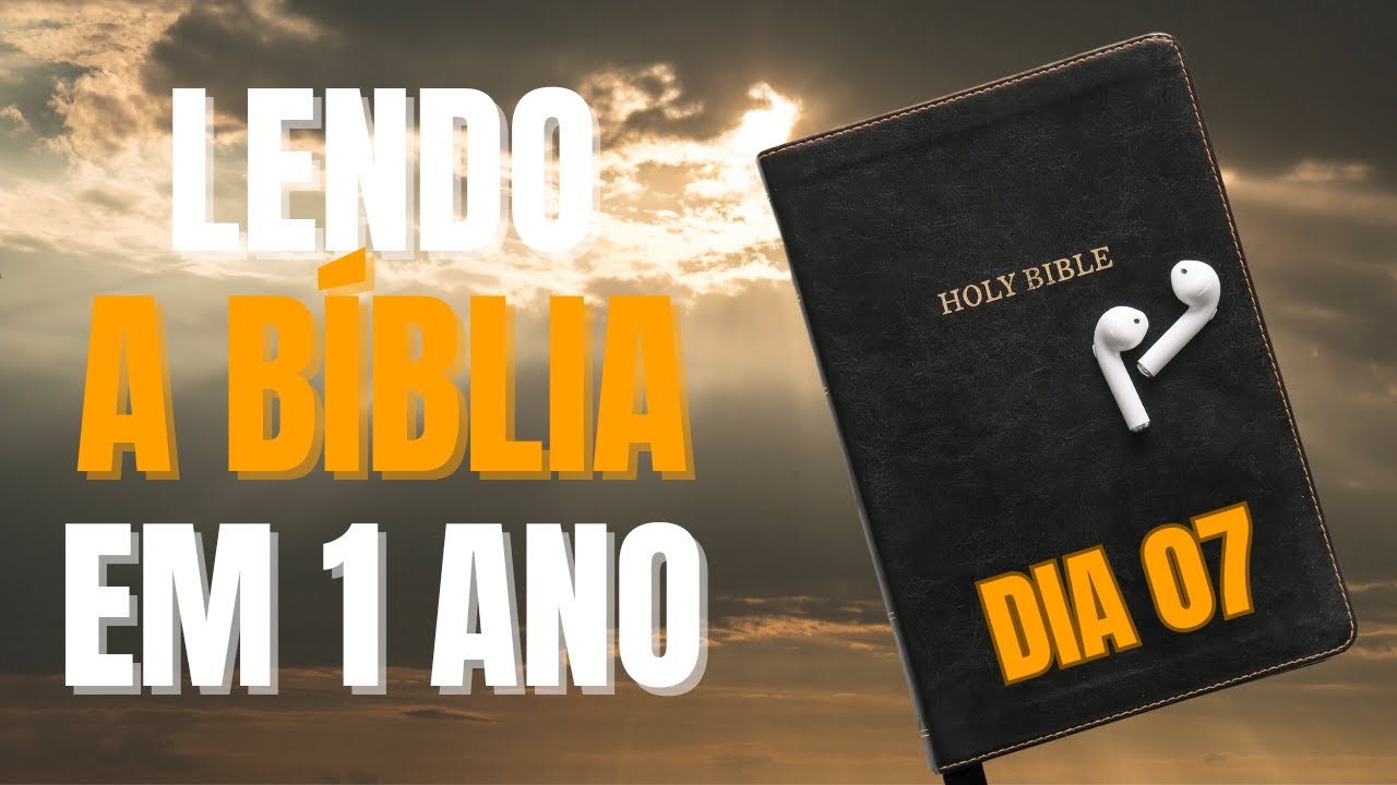 Leia a Bíblia Comigo em Um Ano - Dia 07 (Versão King James Atualizada KJA)