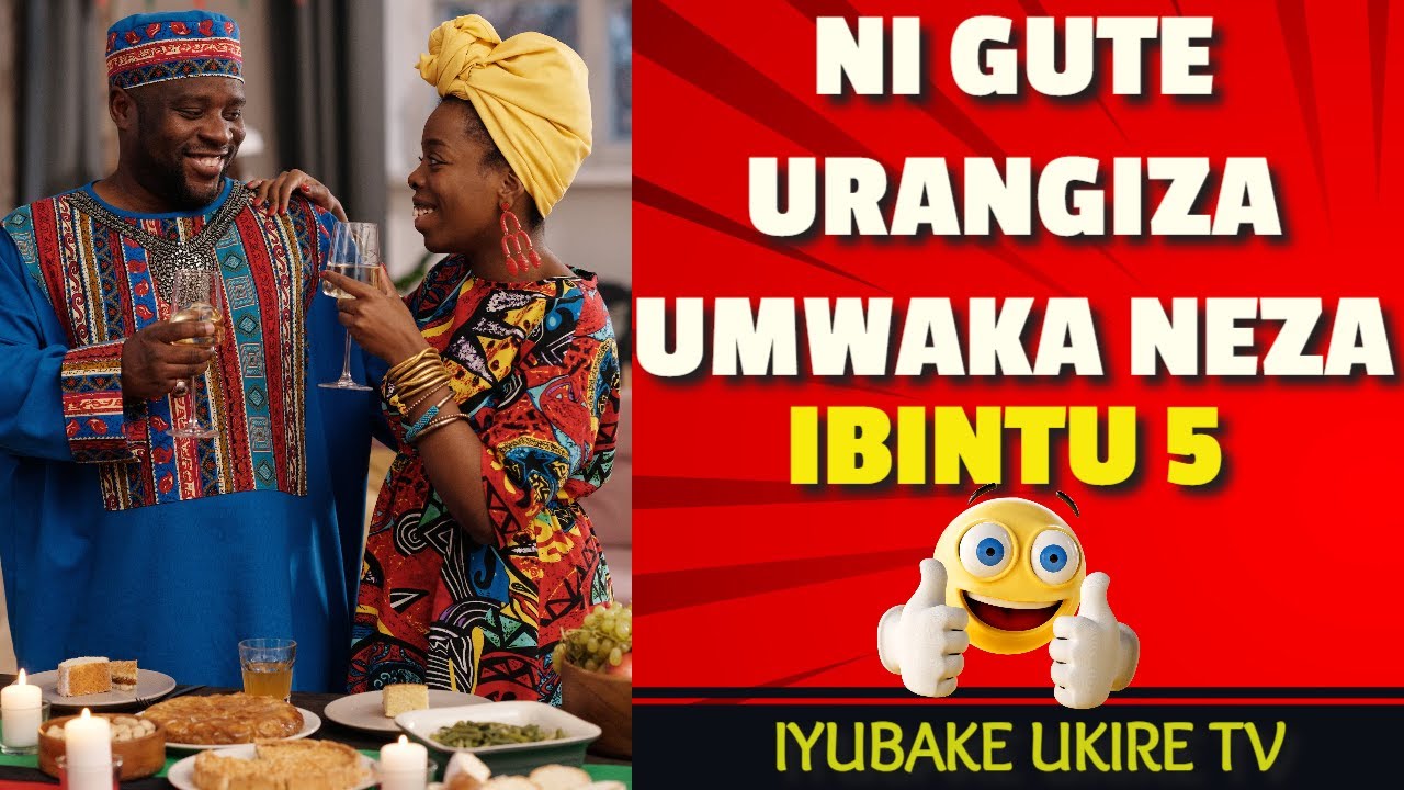 IBINTU 5 UGOMBA GUKORA MBERE YO KURANGIZA UMWAKA 🚨 #iyubaketv - YouTube