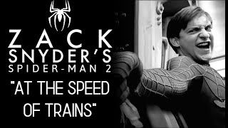 At The Speed Of Trains - Zack Snyders Spider-Man 2