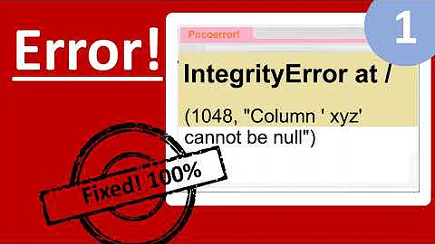 IntegrityError at /xyz/ (1048, "Column 'abc' cannot be null") | python | django | error | window 11