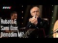 Rubato  sami zer  demedim mi