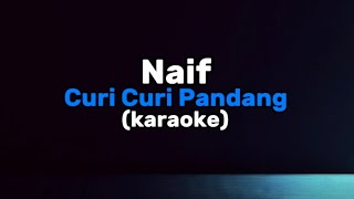 Karaoke || Naif - Curi Curi Pandang