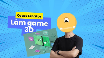 Cocos Creator | Bắt đầu với game 3D #1