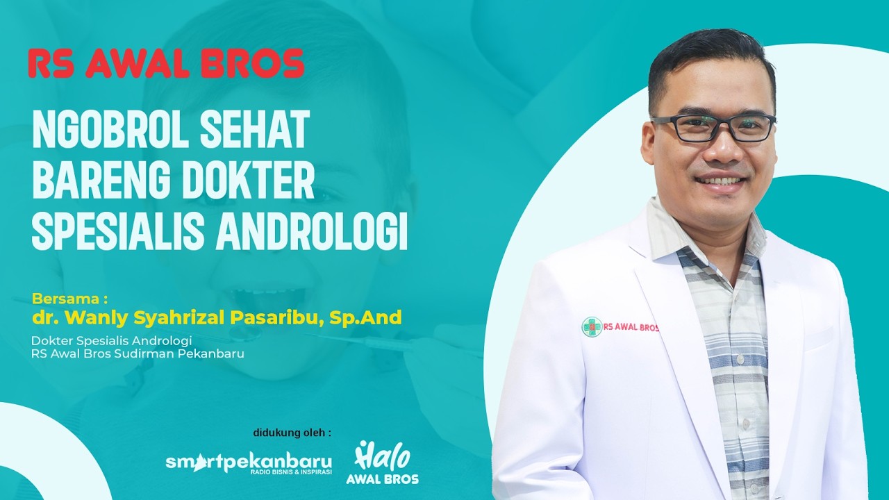 Ngobrol Sehat Bareng Dokter Spesialis Andrologi