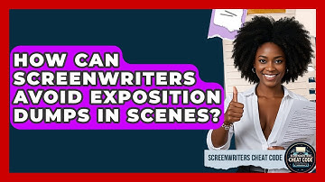 How Can Screenwriters Avoid Exposition Dumps In Scenes? - Screenwriter