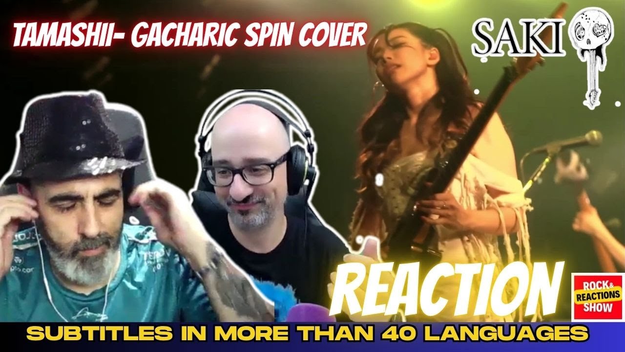 SAKI Reaction - Tamashii (Gacharic Spin Cover)| React | Reacción |  反応 | Rock and Reactions