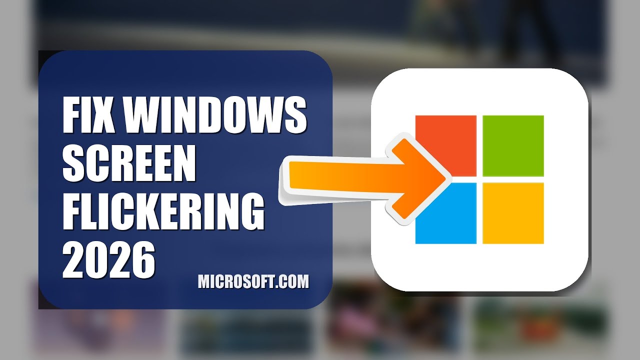 How To Fix Windows Screen Flickering 2026