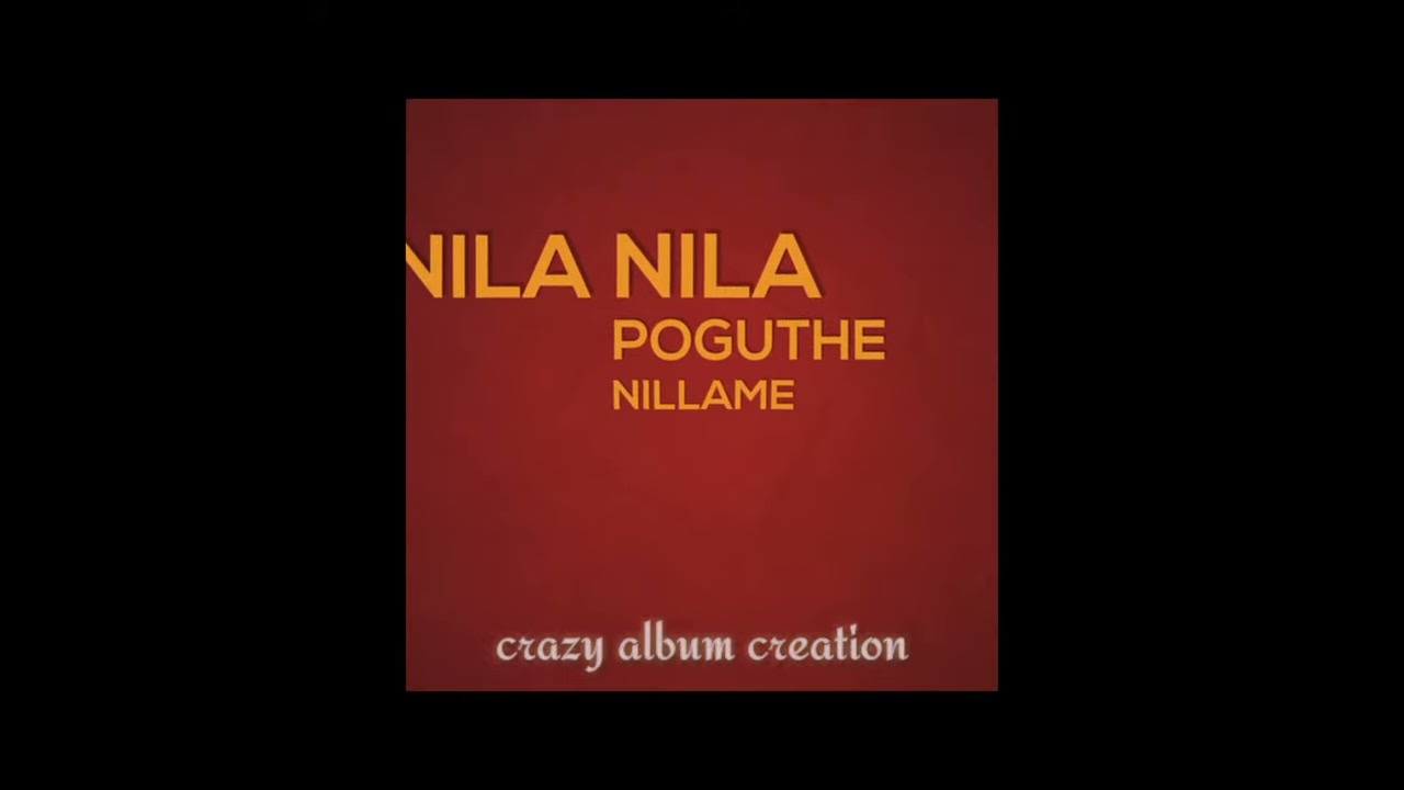 Nila nila poguthe  whatsapp starus   crazt album creation 