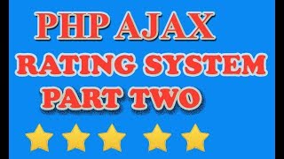 php rating system with ajax part 2
