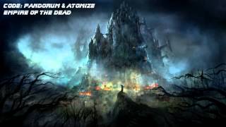 Code: Pandorum & Atomize - Empire Of The Dead (Original Mix)