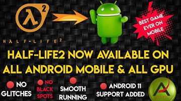Half-Life2 Playable on All Android Phone
