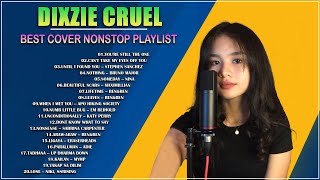 Dixzie Cruel Nonstop Song Covers - Best Cover OPM Love Songs 2024 Playlist