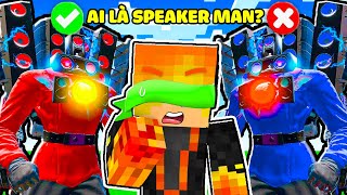 THỬ THÁCH ĐOÁN AI LÀ TITAN SPEAKER MAN THẬT TRONG MINECRAFT