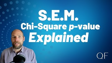 Chi Square p-value in SEM explained