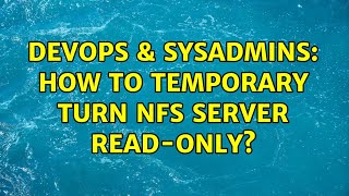 Famous DevOps & SysAdmins: How to temporary turn NFS server read-only? Wealth
